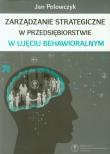 Okładka książki Zarządzanie strategiczne w przedsiębiorstwie w ujęciu behawioralnym