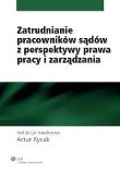 Okładka książki Zatrudnianie pracowników sądów z perspektywy prawa pracy i zarządzania