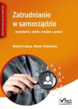 Zatrudnianie w samorządzie - wybór, powołanie, umowa o pracę. Autor: Rotkiewicz Marek, Culepa Michał. Dadada.pl Okładka książki Zatrudnianie w samorządzie - wybór, powołanie, umowa o pracę