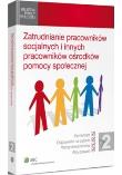 Zatrudnienie pracowników socjalnych i innych pracowników pomocy społecznej. Autor: Praca zbiorowa. Dadada.pl Okładka książki Zatrudnienie pracowników socjalnych i innych pracowników pomocy społecznej