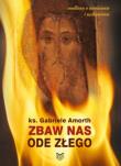 Zbaw nas ode złego. Autor: Amorth Gabriele. Dadada.pl Okładka książki Zbaw nas ode złego