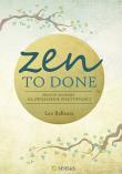 Zen To Done. Proste sposoby na zwiększenie efektyw. Autor: Babauta Leo. Dadada.pl Okładka książki Zen To Done. Proste sposoby na zwiększenie efektyw