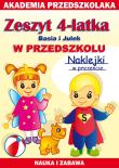 Zeszyt 4-latka Basia i Julek W przedszkolu. Autor: Paruszewska Joanna, Pawlicka Kamila. Dadada.pl Okładka książki Zeszyt 4-latka Basia i Julek W przedszkolu