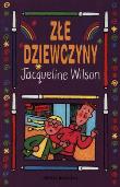 Złe dziewczyny - Jacqueline Wilson. Autor: Jacqueline Wilson. Dadada.pl Okładka książki Złe dziewczyny - Jacqueline Wilson