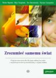 Zrozumieć samemu świat. Autor: Naprawa Renata, Naprawa Renata Tanajewska Alicja, Korzeniewska Ewa, Szczepańska Krystyna. Dadada.pl Okładka książki Zrozumieć samemu świat