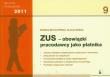 ZUS obowiązki pracodawcy jako płatnika 2011. Autor: Beliczyńska Monika, Bobak Alicja. Dadada.pl Okładka książki ZUS obowiązki pracodawcy jako płatnika 2011