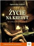 Życie na kredyt. Jak uniknąć pułapki kredytowej. Autor: Zydroń Agnieszka. Dadada.pl Okładka książki Życie na kredyt. Jak uniknąć pułapki kredytowej
