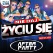Okładka książki After Party Nie daj życiu się CD