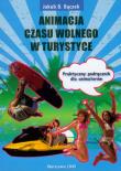 Animacja czasu wolnego w turystyce. Autor: Bączek Jakub B.. Dadada.pl Okładka książki Animacja czasu wolnego w turystyce