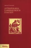 Antropologia zmierzchłych znaczeń. Autor: Kowalski Andrzej P.. Dadada.pl Okładka książki Antropologia zmierzchłych znaczeń