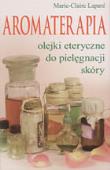 Aromaterapia. Olejki eteryczne do pielęgnacji skóry. Autor: Lapare Marie-Claire. Dadada.pl Okładka książki Aromaterapia. Olejki eteryczne do pielęgnacji skóry
