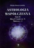 Astrologia współczesna t.9 Bieg w Czasie Część 3 Matryca 1. Autor: Elena Suszczynska. Dadada.pl Okładka książki Astrologia współczesna t.9 Bieg w Czasie Część 3 Matryca 1