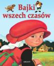 Bajki wszech czasów. Autor: Perrault Charles. Dadada.pl Okładka książki Bajki wszech czasów