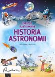 Bardzo ilustrowana historia astronomii. Autor: Stowell Louie, Callen Peter W.. Dadada.pl Okładka książki Bardzo ilustrowana historia astronomii