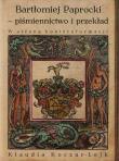Okładka książki Bartłomiej Paprocki piśmiennictwo i przekład