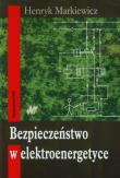 Bezpieczeństwo w eletroenergetyce. Autor: Markiewicz Henryk. Dadada.pl Okładka książki Bezpieczeństwo w eletroenergetyce
