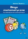 Bingo matematyczne. Gry matemat. dla uczniów gim. Autor: Joanna Świercz. Dadada.pl Okładka książki Bingo matematyczne. Gry matemat. dla uczniów gim