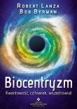 Biocentryzm. Kwantowość, człowiek, wszechświat. Autor: Robert Lanza. Dadada.pl Okładka książki Biocentryzm. Kwantowość, człowiek, wszechświat