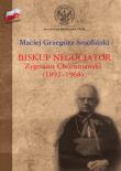 Biskup negocjator Zygmunt Choromański (1892-1968).. Autor: Smoliński Maciej. Dadada.pl Okładka książki Biskup negocjator Zygmunt Choromański (1892-1968).