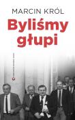 Okładka książki Byliśmy głupi