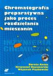 Chromatografia preparatywna jako proces ...+ CD. Autor: Antos Dorota, Kaczmarski Krzysztof, Piątkowski Wojciech. Dadada.pl Okładka książki Chromatografia preparatywna jako proces ...+ CD