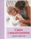 Ciąża i macierzyństwo. Sygnały twojego ciała. Autor: Evennet Karen. Dadada.pl Okładka książki Ciąża i macierzyństwo. Sygnały twojego ciała