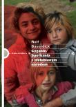Cyganie Spotkanie z nielubianym narodem. Autor: Bauerdick Rolf. Dadada.pl Okładka książki Cyganie Spotkanie z nielubianym narodem
