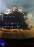 Okładka książki Czy Bóg ukrył się w sylogizmie