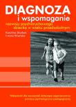 Diagnoza i wspomaganie rozwoju... w.2014. Autor: Skarbek Karolina, Wrońska Irmina. Dadada.pl Okładka książki Diagnoza i wspomaganie rozwoju... w.2014