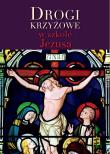 Drogi krzyżowe w szkole Jezusa. Autor: ks. Marcin Cholewa, ks. Marek Gilski. Dadada.pl Okładka książki Drogi krzyżowe w szkole Jezusa