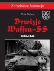 Dywizje Waffen SS 1939-1945. Autor: Bishop Chris. Dadada.pl Okładka książki Dywizje Waffen SS 1939-1945