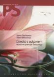 Dziecko z autyzmem. Autor: Olechnowicz Hanna, Wiktorowicz Robert. Dadada.pl Okładka książki Dziecko z autyzmem