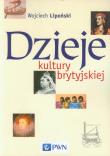 Dzieje kultury brytyjskiej. Autor: Lipoński Wojciech. Dadada.pl Okładka książki Dzieje kultury brytyjskiej