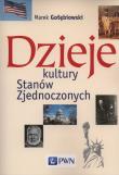 Dzieje kultury Stanów Zjednoczonych. Autor: Gołębiowski Marek. Dadada.pl Okładka książki Dzieje kultury Stanów Zjednoczonych