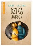 Dzika jabłoń. Autor: Łacina Anna. Dadada.pl Okładka książki Dzika jabłoń