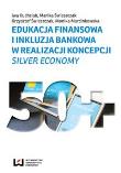 Edukacja finansowa i inkluzja bankowa w realizacji koncepcji silver economy. Autor: Kuchciak Iwa, Świeszczak Marika, Świeszczak Krzysztof. Dadada.pl Okładka książki Edukacja finansowa i inkluzja bankowa w realizacji koncepcji silver economy