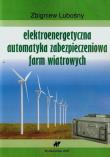Elektroenerg. automatyka zabezp. farm wiatrowych. Autor: Lubośny Zbigniew. Dadada.pl Okładka książki Elektroenerg. automatyka zabezp. farm wiatrowych