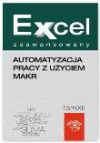Excel zaawansowany Automatyzacja pracy z użyciem makr Tom 12. Autor: Dynia Piotr, Kudliński Jakub. Dadada.pl Okładka książki Excel zaawansowany Automatyzacja pracy z użyciem makr Tom 12