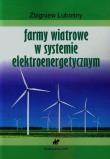 Farmy wiatrowe w systemie elektroenergetycznym. Autor: Lubośny Zbigniew. Dadada.pl Okładka książki Farmy wiatrowe w systemie elektroenergetycznym