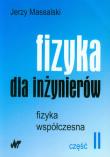 Fizyka dla inżynierów część 2 Fizyka współczesna. Autor: Massalski Jerzy. Dadada.pl Okładka książki Fizyka dla inżynierów część 2 Fizyka współczesna