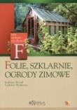 Okładka książki Folie szklarnie ogrody zimowe