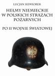 Okładka książki Hełmy niemieckie w polskich strażach pożarnych