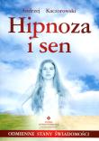 Hipnoza i sen. Odmienne stany świadomości. Autor: Andrzej Kaczorowski. Dadada.pl Okładka książki Hipnoza i sen. Odmienne stany świadomości