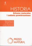 Historia. Przed maturą. Arkusze maturalne. Autor: Kalinowska Beata, Kalwat Wojciech, Lech Moryksiewicz. Dadada.pl Okładka książki Historia. Przed maturą. Arkusze maturalne