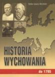 Historia wychowania T.1 do 1795. Autor: paraca zbiorowa. Dadada.pl Okładka książki Historia wychowania T.1 do 1795