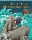 Historie biblijne. Bohaterowie dla chłopców. Autor: Peter Martin. Dadada.pl Okładka książki Historie biblijne. Bohaterowie dla chłopców