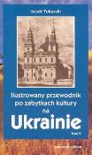 Okładka książki Ilustrowany przewodnik po zabytkach kultury na Ukrainie Tom 2