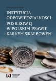 Instytucja odpowiedzialności posiłkowej w polskim prawie karnym skarbowym. Autor: Rydz-Sybilak Katarzyna. Dadada.pl Okładka książki Instytucja odpowiedzialności posiłkowej w polskim prawie karnym skarbowym