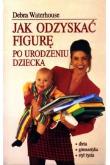 Okładka książki Jak odzyskać figurę po urodzeniu dziecka