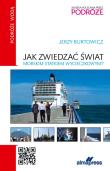 Okładka książki Jak zwiedzać świat morskim statkiem wycieczkowym